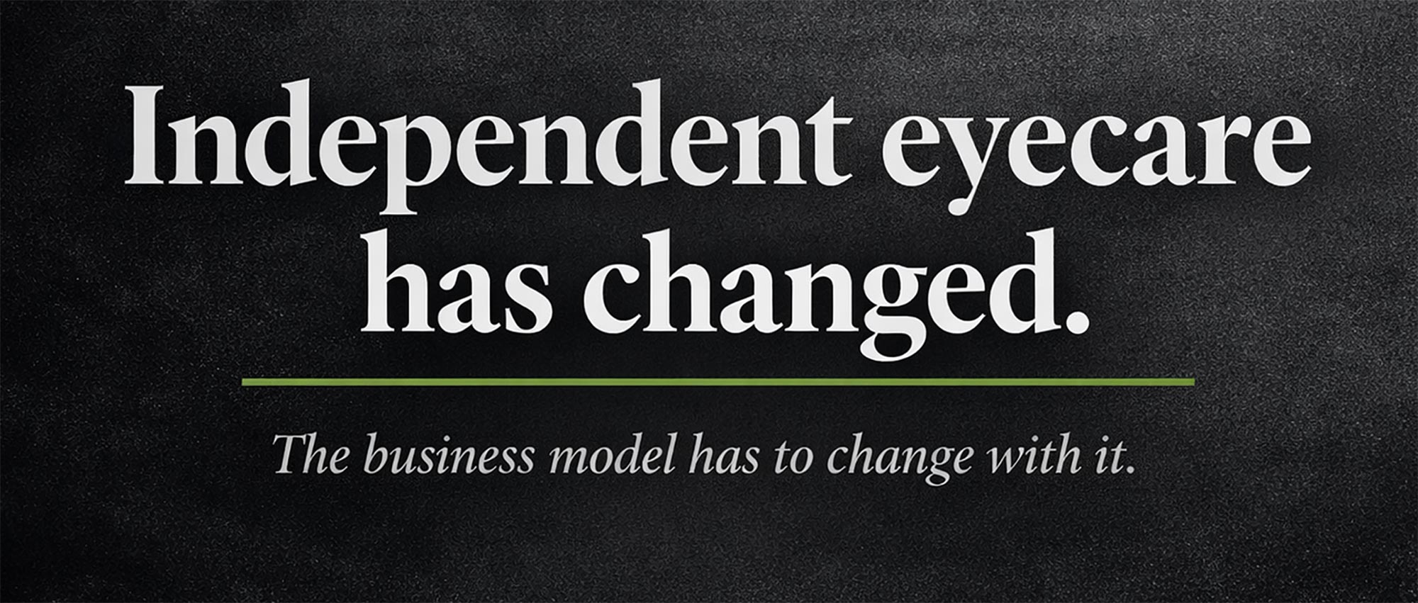 Independent eyecare has changed